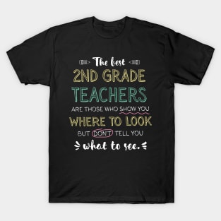 The best 2nd Grade Teachers Appreciation Gifts - Quote Show you where to look T-Shirt